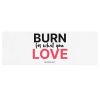 Burn for what you Love Yoga / Mindfulness mat - yoga mat